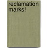 Reclamation Marks! door Graeme Hawley