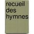 Recueil Des Hymnes
