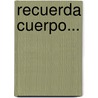 Recuerda Cuerpo... by Konstantinos Kavafis