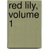 Red Lily, Volume 1