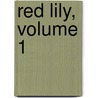 Red Lily, Volume 1 by France Anatole