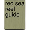 Red Sea Reef Guide door Helmut Debelius
