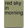 Red Sky in Morning by Patrick Culhane