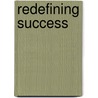 Redefining Success door Nancy Johnson
