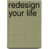 Redesign Your Life by Michael Merritt