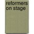 Reformers on Stage