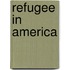 Refugee in America