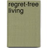 Regret-Free Living door Stephen Arterburn