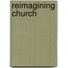 Reimagining Church by Frank A. Viola