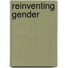 Reinventing Gender door Eva Kolinsky