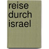 Reise durch Israel door Ernst-Otto Luthardt