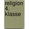 Religion 4. Klasse door C. Gauer