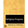 Religious Progress door William R. Williams