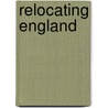 Relocating England by Peter W. Preston