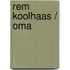 Rem Koolhaas / Oma