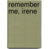 Remember Me, Irene by Jan Burke
