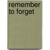 Remember To Forget by Tangee Zayas