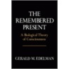 Remembered Present by Gerald M. Eldelman