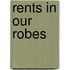 Rents In Our Robes