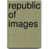 Republic Of Images door Alan Williams