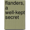 Flanders, a well-kept secret