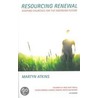 Resourcing Renewal door Martyn Atkins