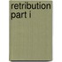 Retribution Part I