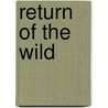 Return Of The Wild door Onbekend