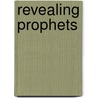 Revealing Prophets by Douglas H. Johnson