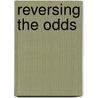 Reversing The Odds by Sheryl Dicker