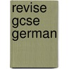 Revise Gcse German door Onbekend