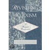 Revisiting Marxism by Tibor R. Machan