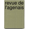 Revue de L'Agenais door Lettres Et Art Soci T. Des Sci
