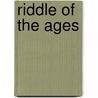 Riddle Of The Ages door Frank Allen Peake