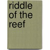 Riddle of the Reef door Laura Hurwitz