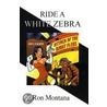 Ride A White Zebra door Ron Montana