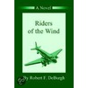 Riders Of The Wind door Robert F. DeBurgh