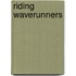 Riding Waverunners