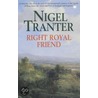Right Royal Friend by Nigel Tranter