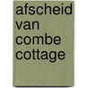 Afscheid van Combe Cottage by F. Shillito