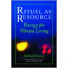 Ritual as Resource door Michael Picucci