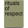 Rituals Of Respect by Inge Bolin