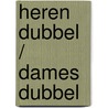 Heren dubbel / Dames dubbel