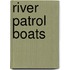 River Patrol Boats