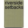 Riverside Setbacks by Peter Regan