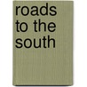 Roads To The South door Miriam T. Timpledon