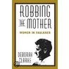 Robbing The Mother door Deborah Clarke