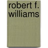 Robert F. Williams door The Freedom Archives