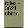 Rolex - 3621 Uhren by Kesaharu Imai