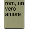 Rom, un vero amore by Pier Paolo Pasolini